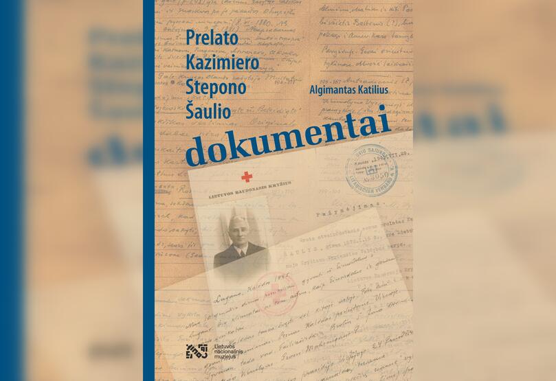 Renginys: Klaipėdoje šį penktadienį bus pristatyta knyga „Prelato Kazimiero Stepono Šaulio dokumentai“.