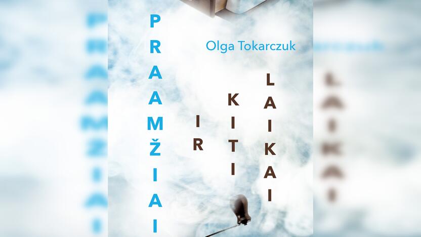 Svaru: prieš du dešimtmečius lietuviškai pasirodžiusią O.Tokarczuk knygą „Praamžiai ir kiti laikai“ perleido Lietuvos rašytojų sąjungos leidykla.