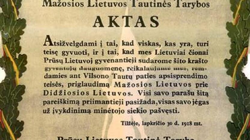 Svarba: prieš 100 metų Tilžėje pasirašytas Mažosios Lietuvos tautinės tarybos aktas šio krašto lietuviams buvo tolygus Lietuvos Nepriklausomybės 1918 m. vasario 16 d. aktui.