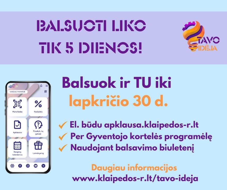 „Tavo idėja“: balsuoti liko vos penkios dienos!