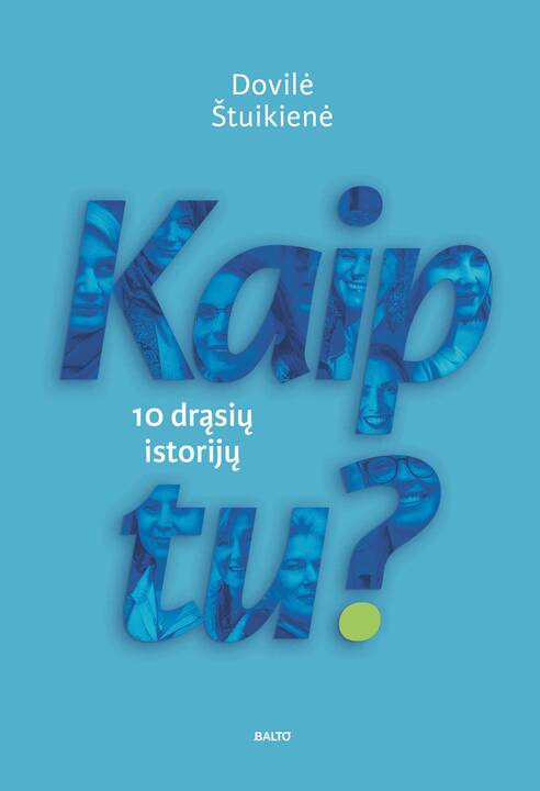 Kūryba: „Kaip tu? 10 drąsių istorijų“ – ketvirtoji D. Štuikienės knyga.