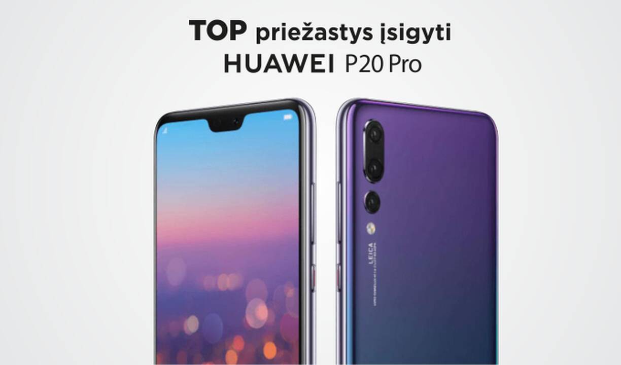 6 priežastys įsigyti „Huawei P20 Pro“ 2019 metais