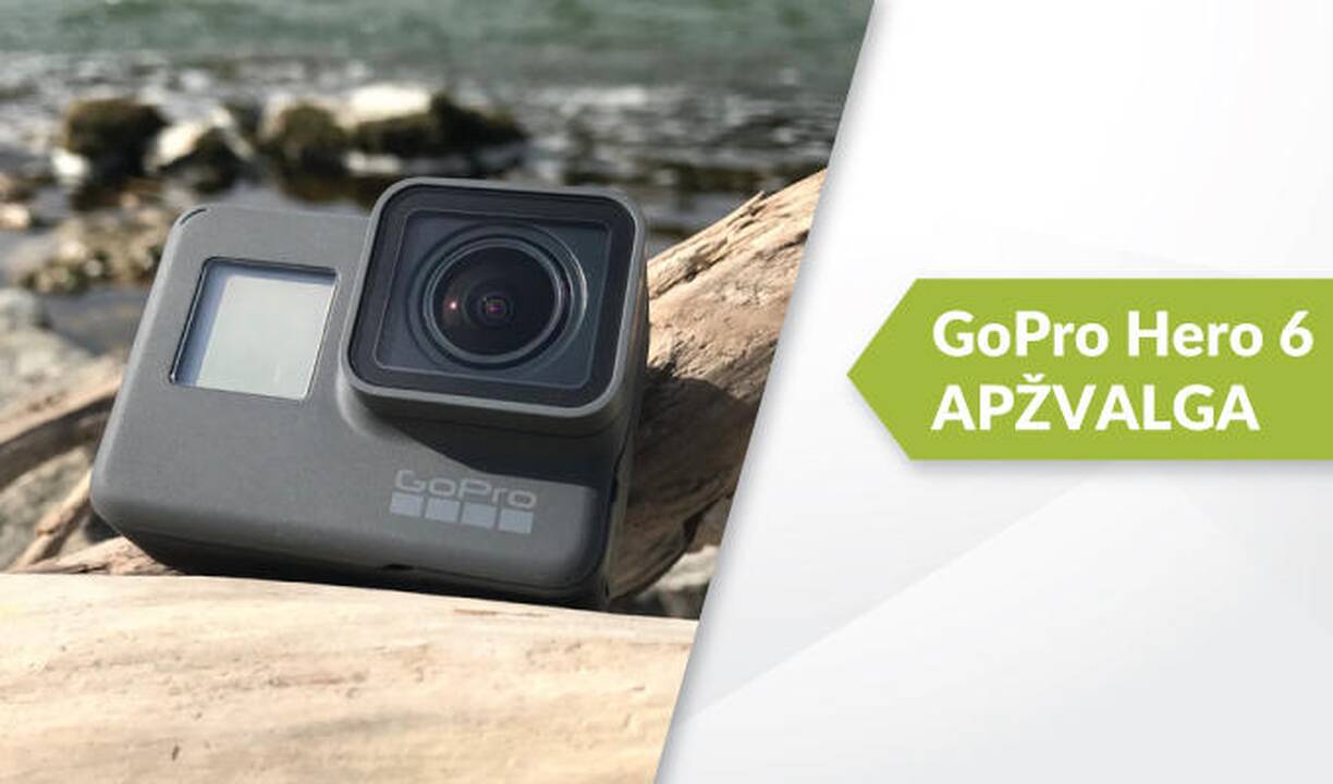 Naujas ekstremalių nuotykių herojus – „GoPro HERO6 Black“ (apžvalga)