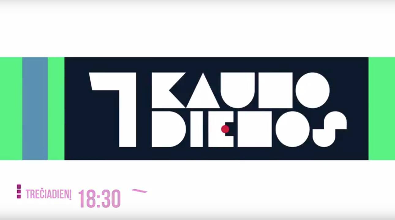 Laidos „7 Kauno dienos“ anonsas (vasario 21 d.)