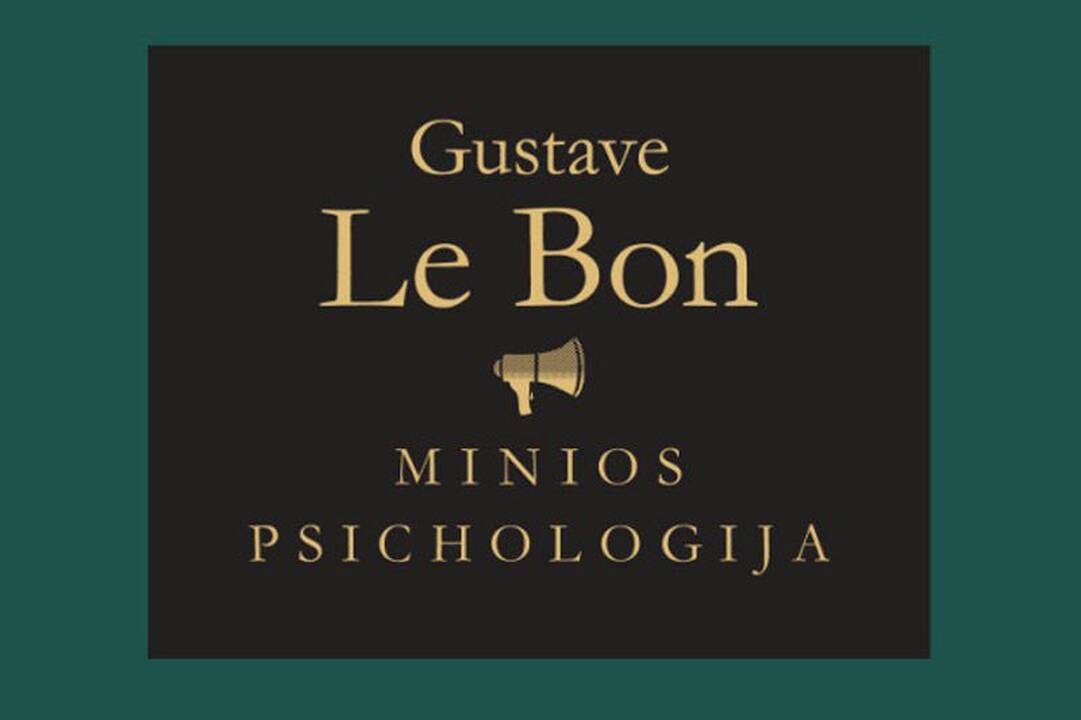 Pirmą kartą lietuvių kalba išleidžiama G.Le Bon „Minios psichologija“ 