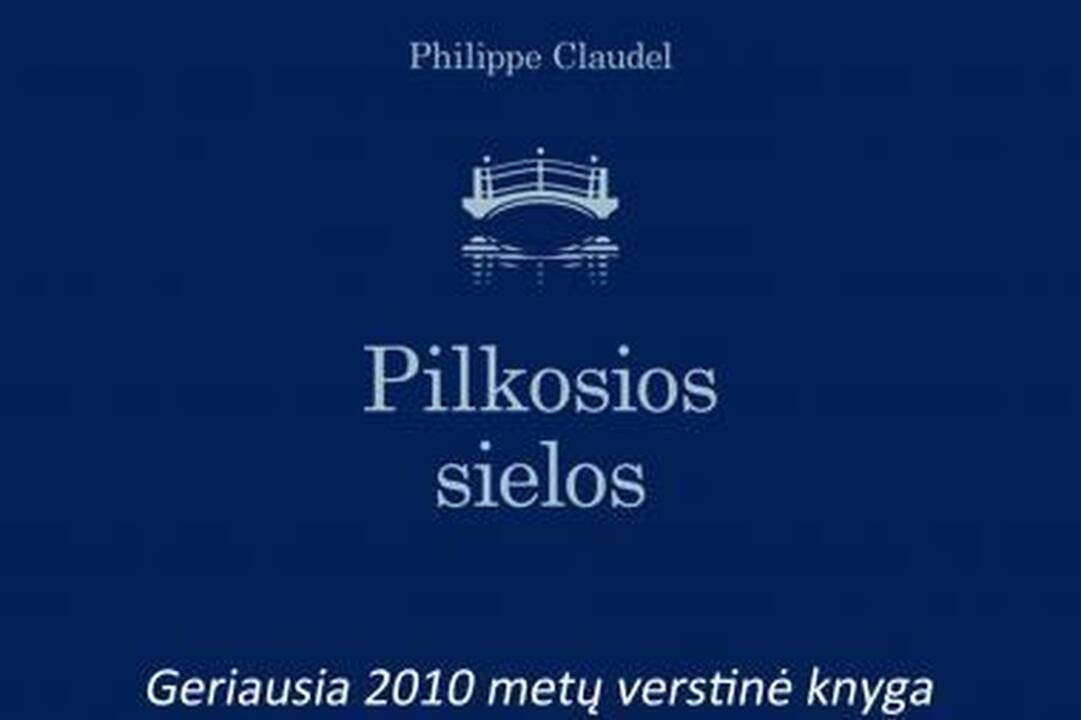 Antradienį vyks geriausios metų verstinės knygos Philippe Claudelio „Pilkosios sielos“ vakaras