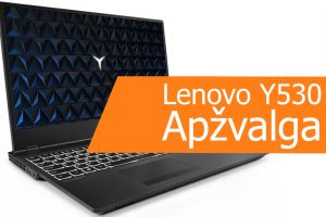 Ar verta žaidimams rinktis „Lenovo Legion Y530“ kompiuterį? (apžvalga)