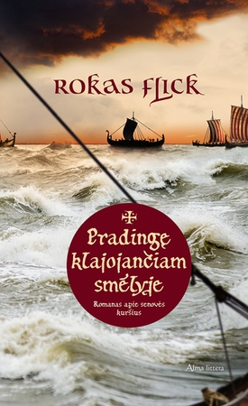 Naujas R. Flick romanas iš užmaršties prikelia kuršių istoriją