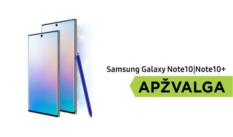 „Samsung Galaxy Note10“ ir „Note10+“: ar jie išties verti dešimtuko?