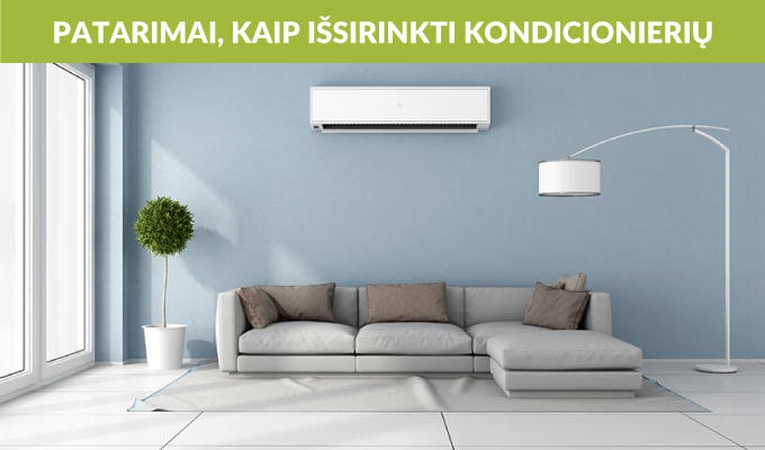 Net karščiausia vasara nebaisi: kaip išsirinkti kondicionierių?