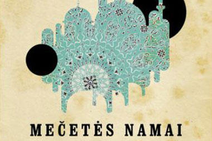 Metų verstinės knygos rinkimai: „Mečetės namai“